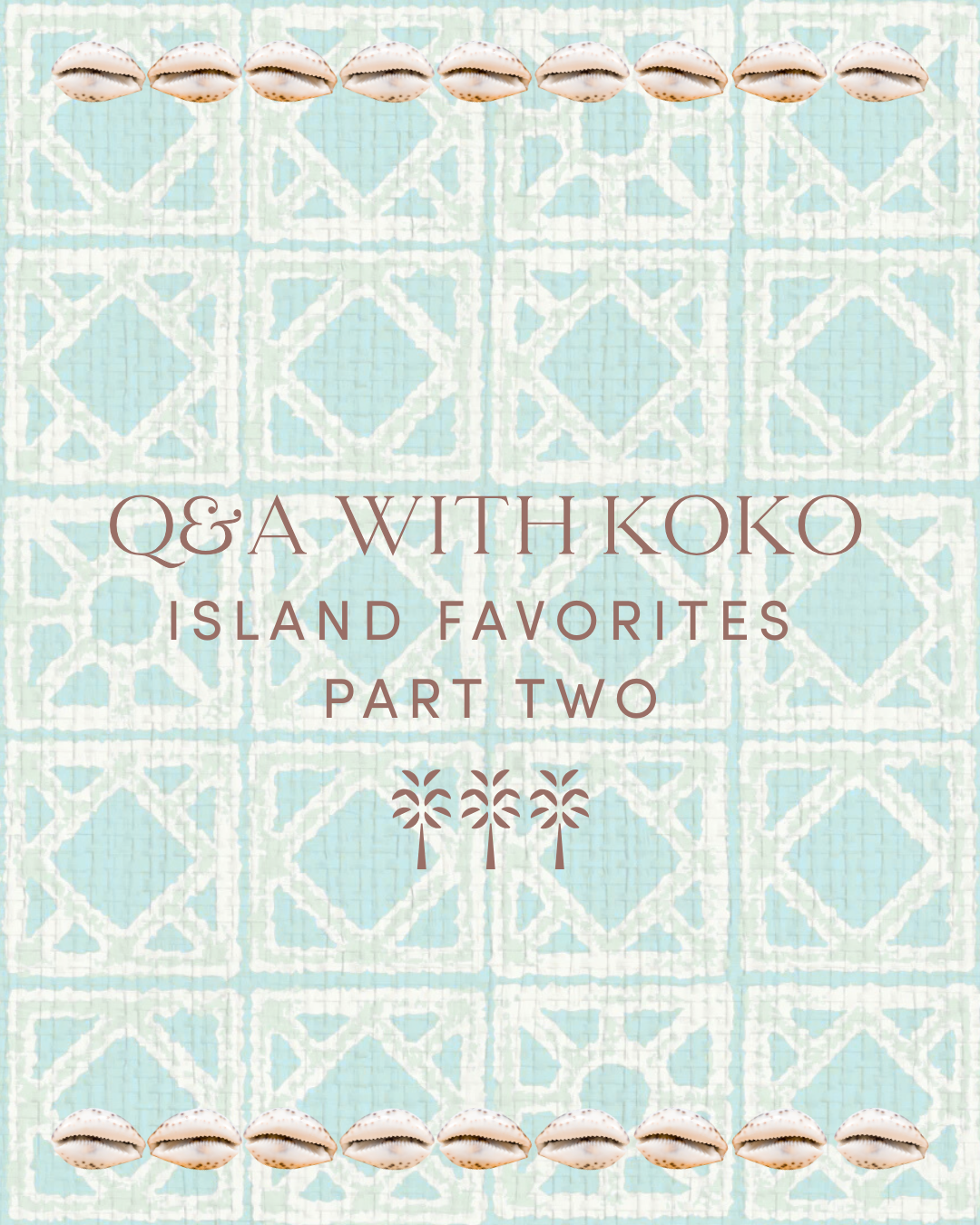 Q&A Part Two: Koko's Island Favorites