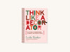 Think Like A Decorator: To Create a Comfortable, Original, and Stylish Home