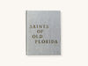 Saints of Old Florida: A Coastal Lifestyle
