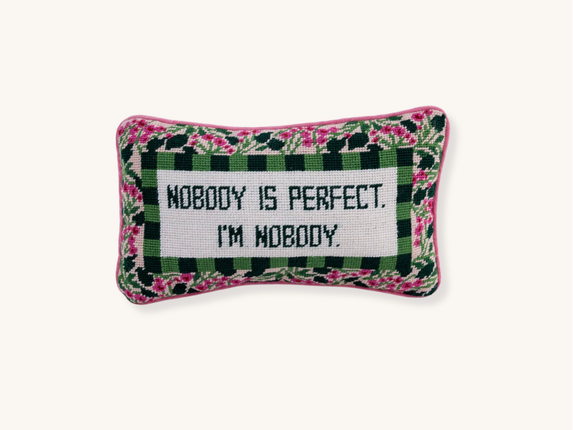 Nobody's Perfect, I'm Nobody Needlepoint Pillow