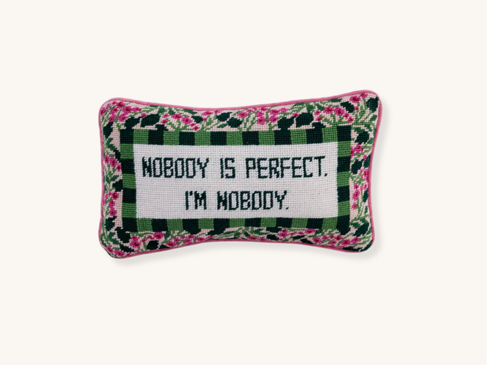 Nobody's Perfect, I'm Nobody Needlepoint Pillow