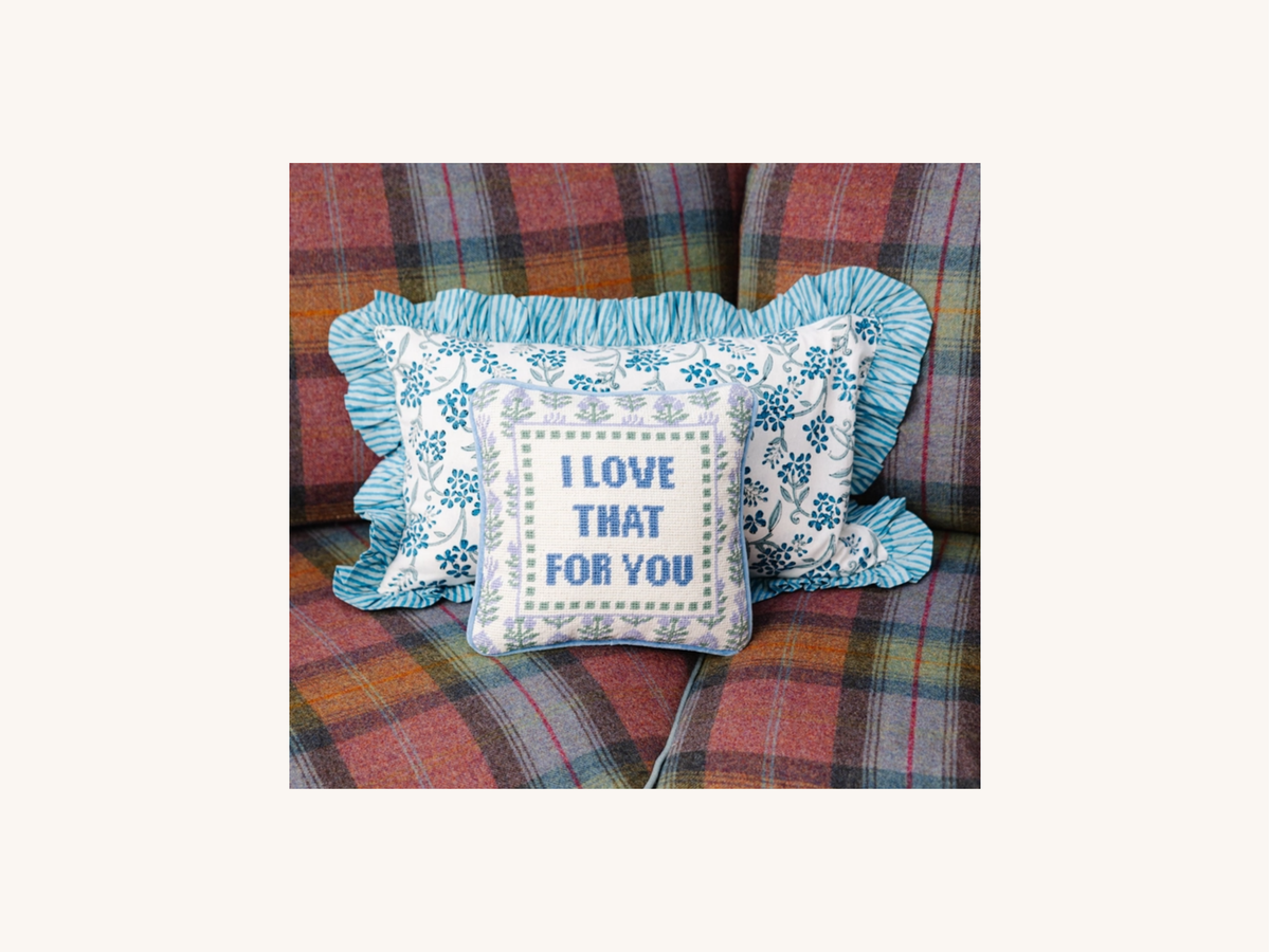 I Love That For You Needlepoint Pillow